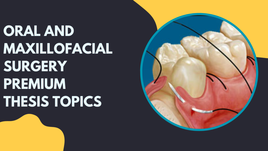 oral and maxillofacial surgery premium thesis topics