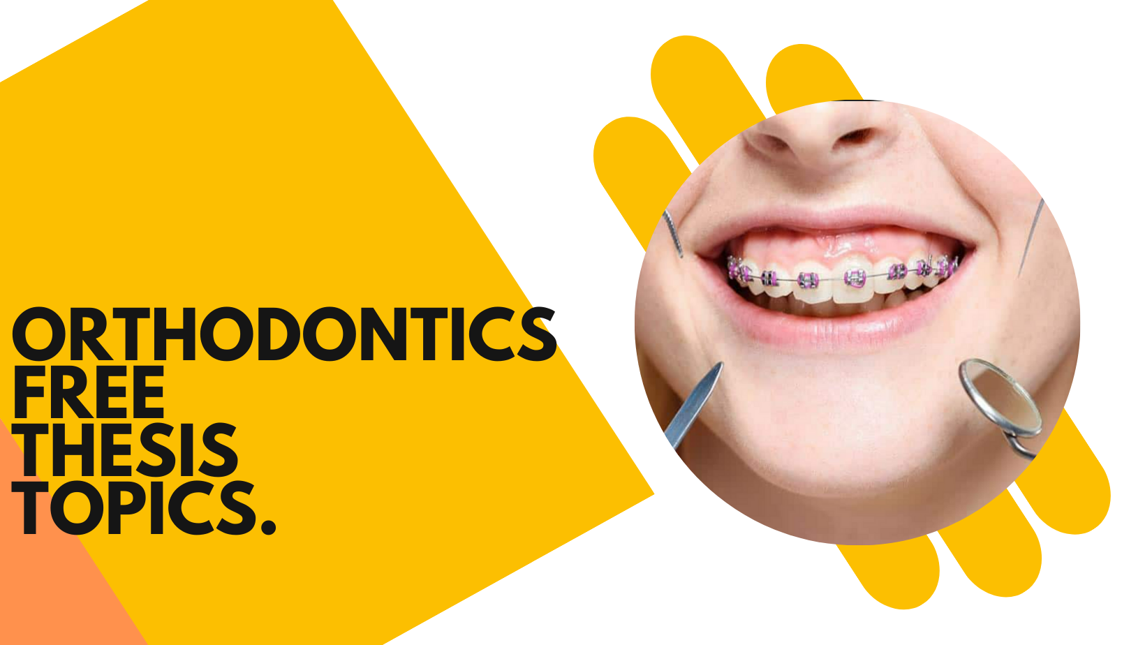 easy orthodontics thesis topics