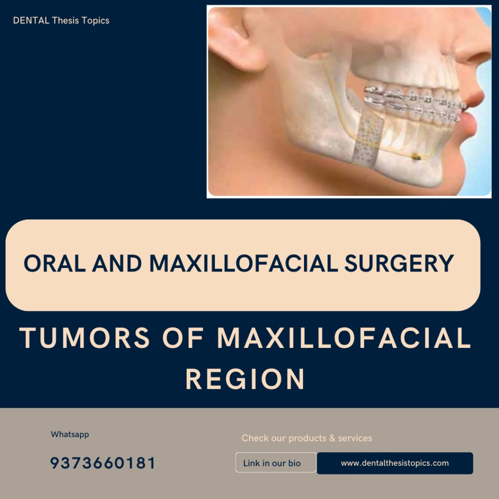 TUMORS OF MAXILLOFACIAL REGION THESIS TOPICS